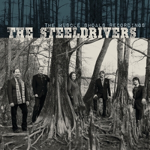 Steeldrivers – The Muscle Shoals Recordings