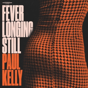 Kelly, Paul – Fever Longing Still