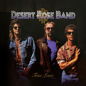 Desert Rose Band – True Love