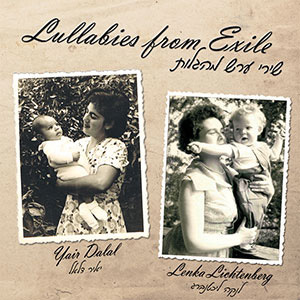 Dalal, Yair & Lenka Lichtenberg – Lullabies From Exile