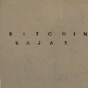 Bitchin Bajas – Bitchin Bajas
