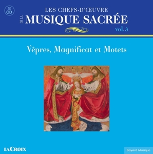 Collectif – Les Chefs-D Oeuvre De La Musique Sacree Vol. 3: Vepres, Magnificat Et Motets