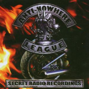 Anti-Nowhere League – Secret Radio Recordings