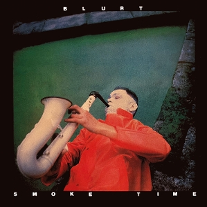 Blurt – Smoke Time