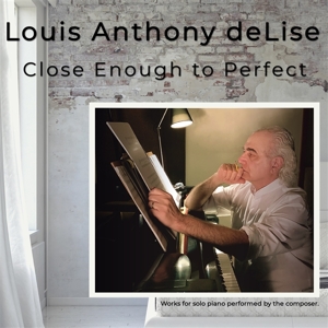 Delise, Louis Anthony – Close Enough To Perfect