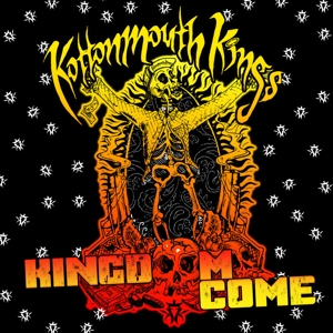Kottonmouth Kings – Kingdom Come