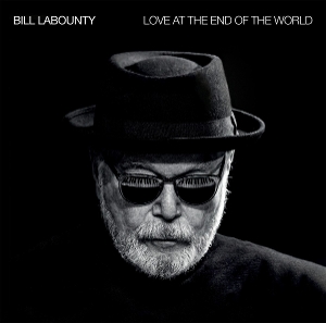 Labounty, Bill – Love At the End of the World
