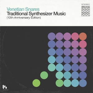 Venetian Snares – Traditional Synthesizer (10th Ann.Ed.)