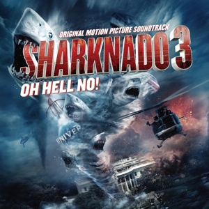 V/A – Sharknado 3: Oh Hell No!