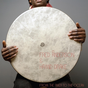 Anderson, Fred & Hamid Drake – From the River To the Ocean