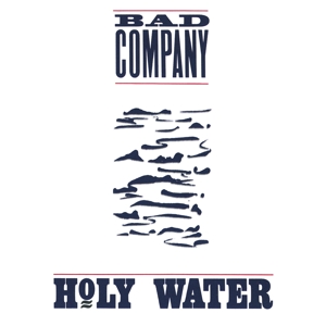 Bad Company – Holy Water