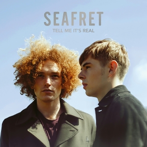 Seafret – Tell Me It's Real