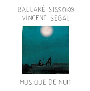 Sissoko, Ballake & Vincen – Musique De Nuit