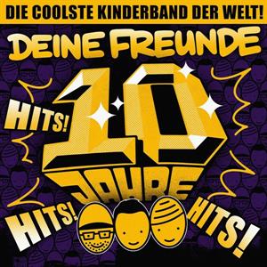 Deine Freunde – Hits! Hits! Hits!
