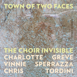Choir Invisible – Town of Two Faces