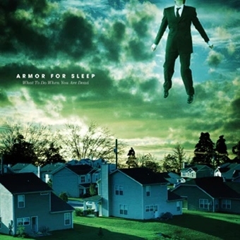 Armor For Sleep – What To Do When You Are Dead