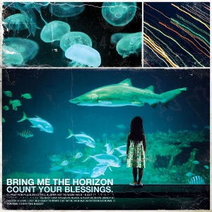 Bring Me the Horizon – Count Your Blessings