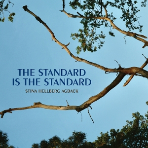 Agback, Stina Hellberg – The Standard is the Standard