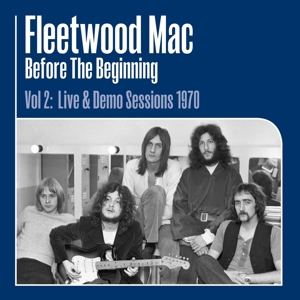 Fleetwood Mac – Before the Beginning Vol 2: Live & Demo Sessions 1970