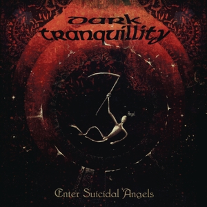 Dark Tranquillity – Enter Suicidal Angels - Ep  (Re-Issue 2021)