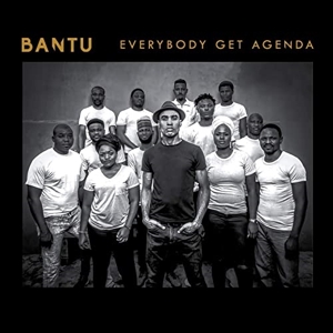 Bantu – Everybody Get Agenda