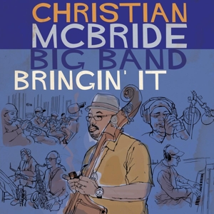 Christian McBride Big Band – Bringin' It