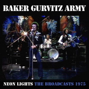 Baker Gurvitz Army – Neon Lights - the Broadcasts 1975