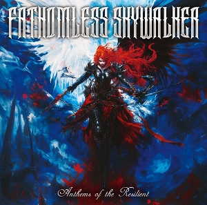 Fathomless Skywalker – Anthems of the Resilient