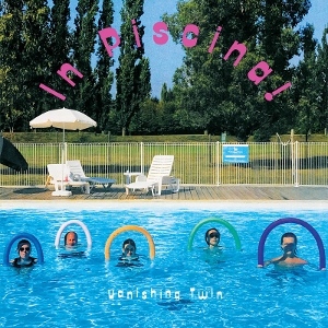 Vanishing Twin – 7-In Piscina
