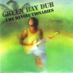 Revolutionaries – Green Bay Dub