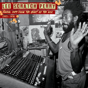 Perry, Lee – Crucial Cuts From the Heart of the Ark