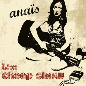 Anais – The Cheap Show