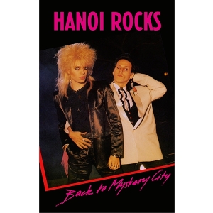Hanoi Rocks – Back To Mystery City