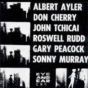 Albert Ayler & Don Cherry – New York Eye and Ear Control