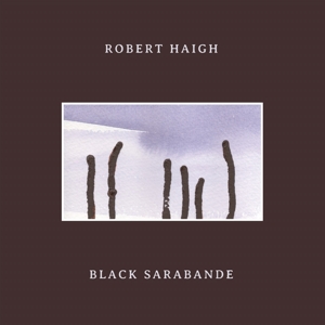 Haigh, Robert – Black Sarabande