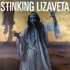 Stinking Lizaveta – Cassandra, Prophet of Doom