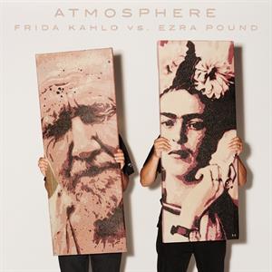Atmosphere – Frida Kahlo Vs. Ezra Pound