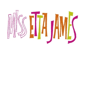 James, Etta – Miss Etta James