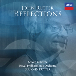 Rutter, John & Steven Osborne & Royal Philharmonic Orchestra – Reflections
