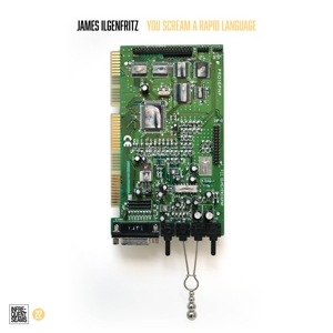 Ilgenfritz, James – You Scream a Rapid Language