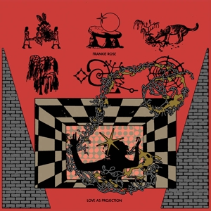 Rose, Frankie – Love As Projection