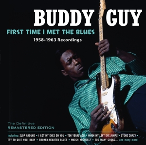 Guy, Buddy – First Time I Met the Blues