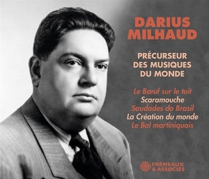 Milhaud, Darius – Precurseur De Musiques Du Monde