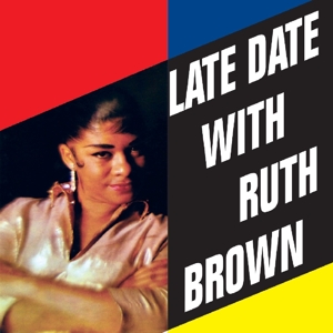 Brown, Ruth – Late Date With ...