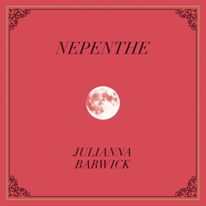 Barwick, Julianna – Nepenthe