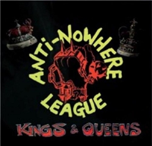 Anti-Nowhere League – Kings & Queens