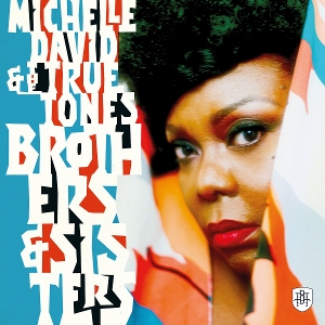 David, Michelle & the True-Tones – Brothers & Sisters