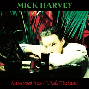 Harvey, Mick – Intoxicated Man/Pink Elephants