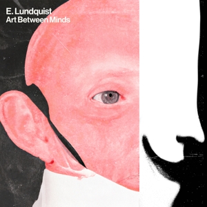 E. Lundquist – Art Between Minds