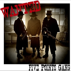 Five Points Gang – Wanted